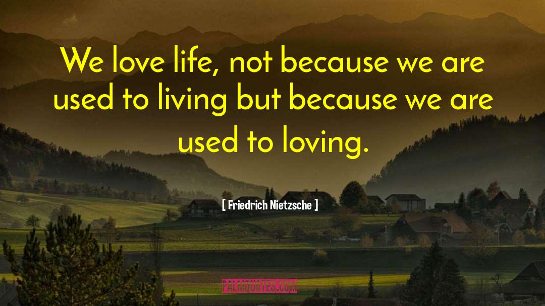 Loving Love quotes by Friedrich Nietzsche