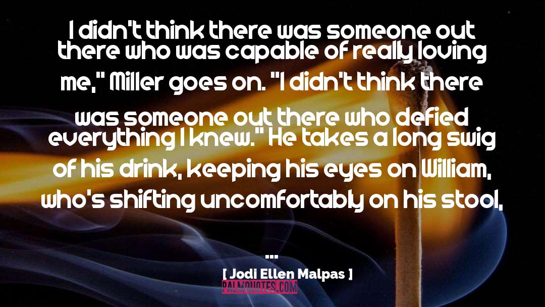 Loving Me quotes by Jodi Ellen Malpas