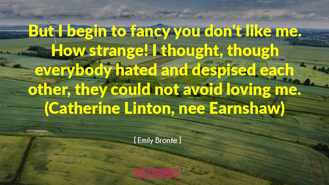 Loving Me quotes by Emily Bronte