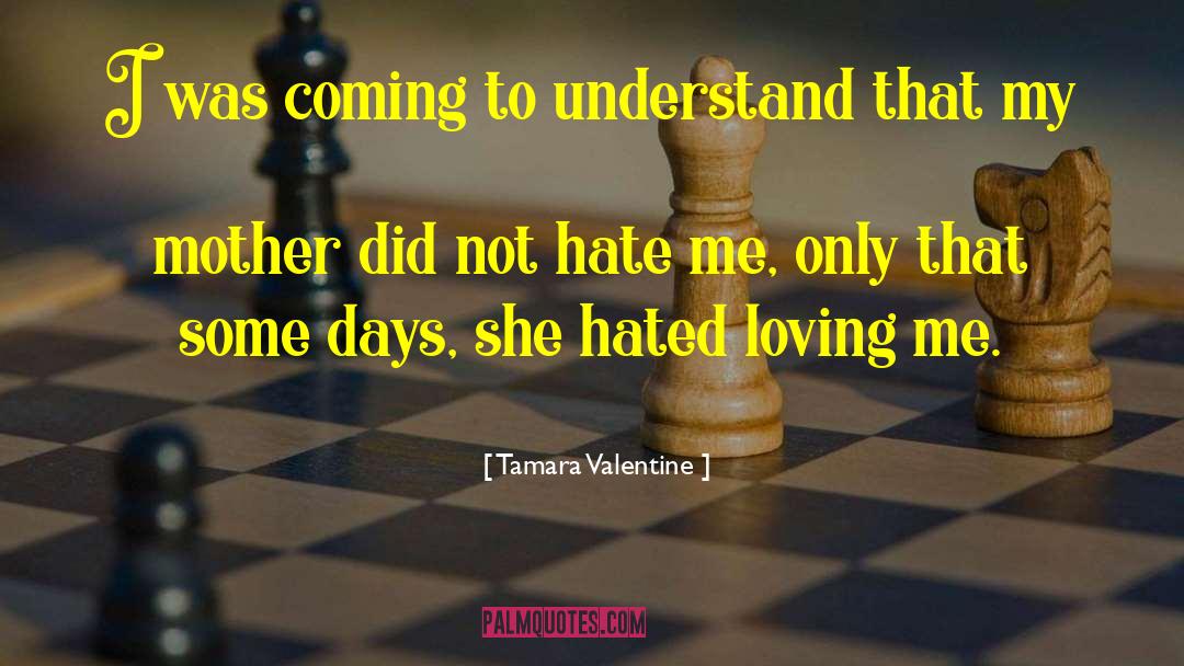 Loving Me quotes by Tamara Valentine