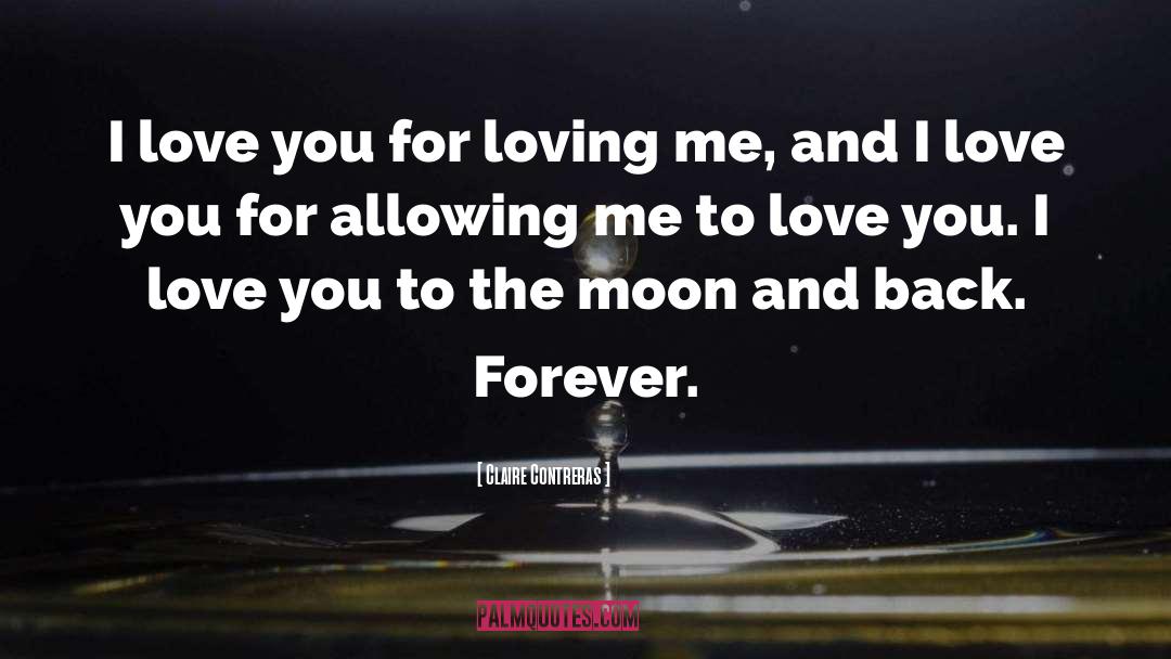 Loving Me quotes by Claire Contreras