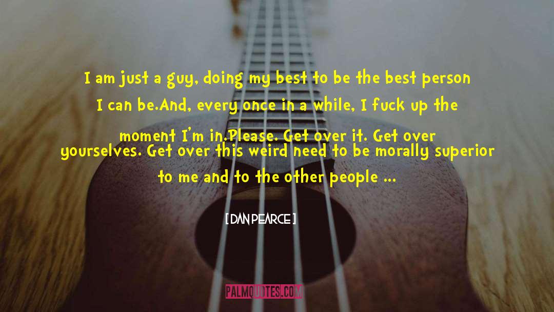 Loving Myself quotes by Dan Pearce
