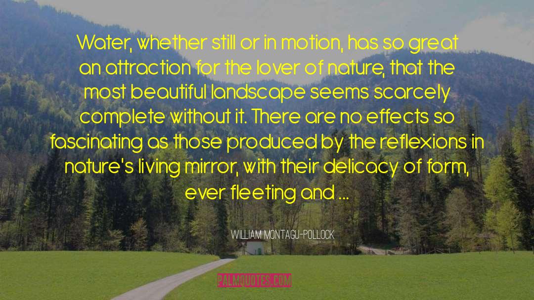 Loving Nature quotes by William Montagu-Pollock