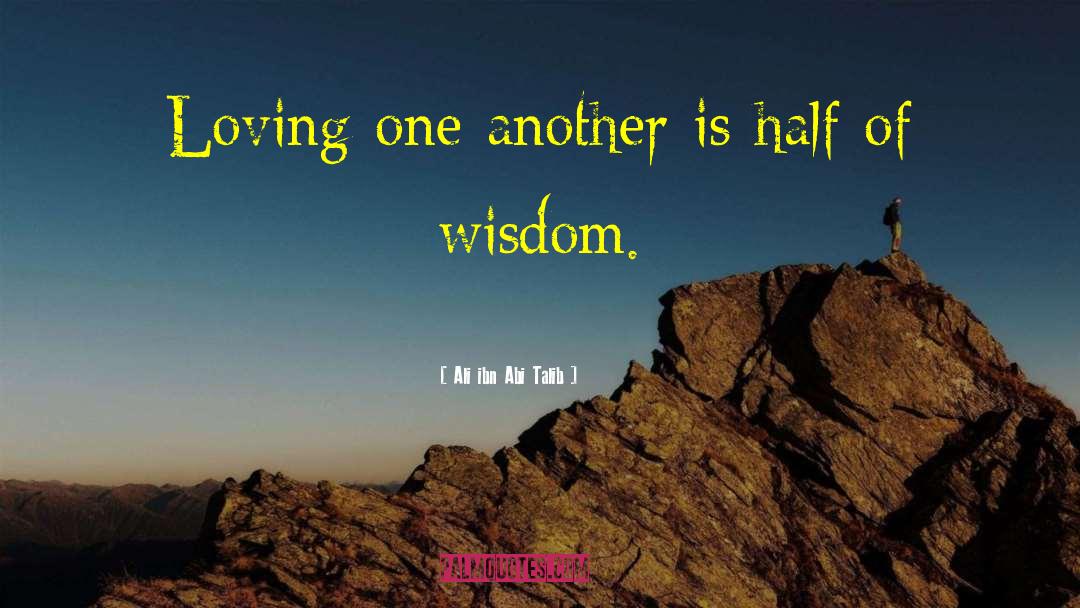 Loving One Another quotes by Ali Ibn Abi Talib