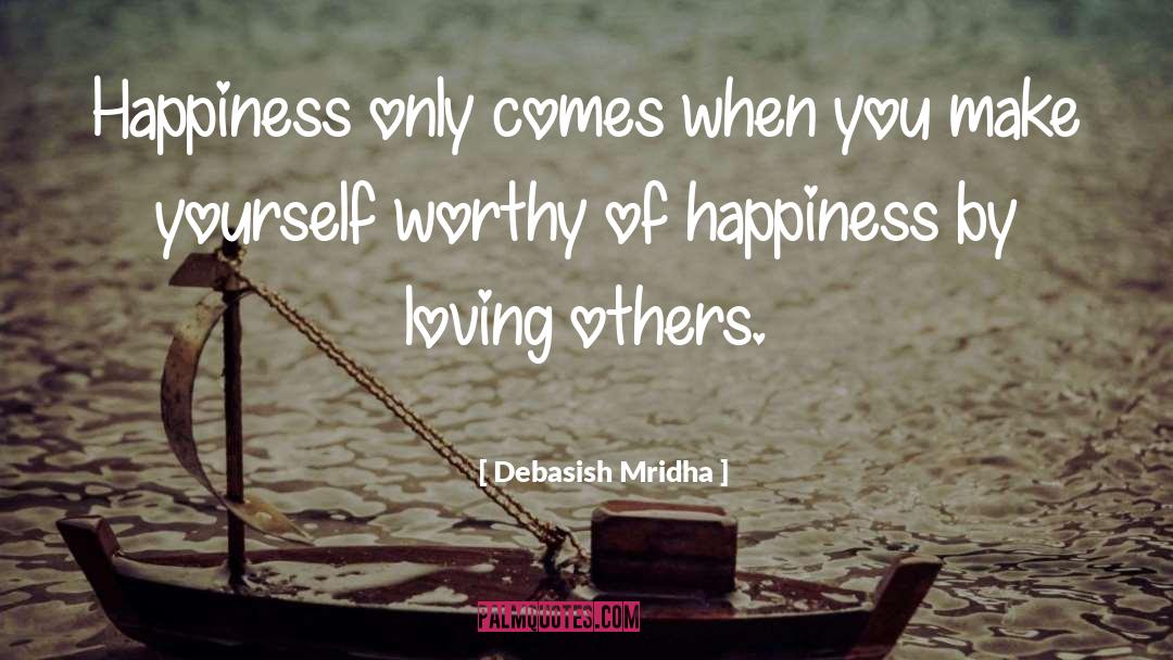 Loving Others quotes by Debasish Mridha