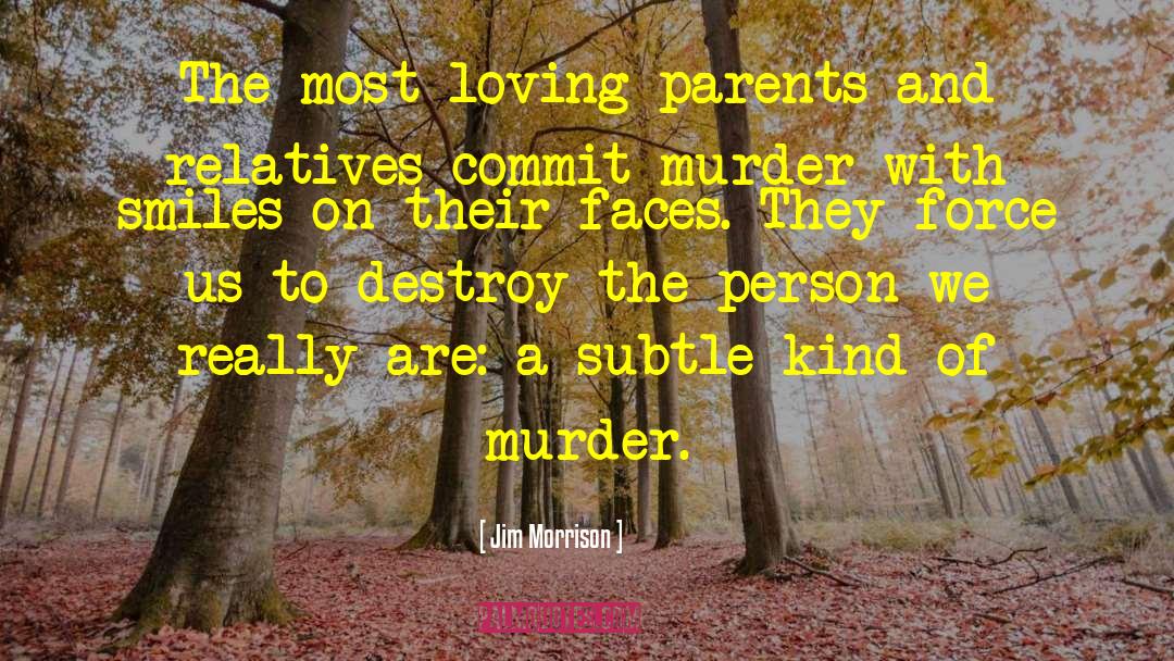 Loving Parents quotes by Jim Morrison