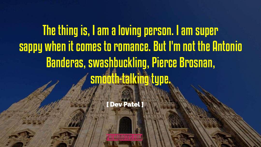 Loving Person quotes by Dev Patel