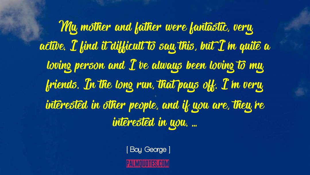 Loving Person quotes by Boy George
