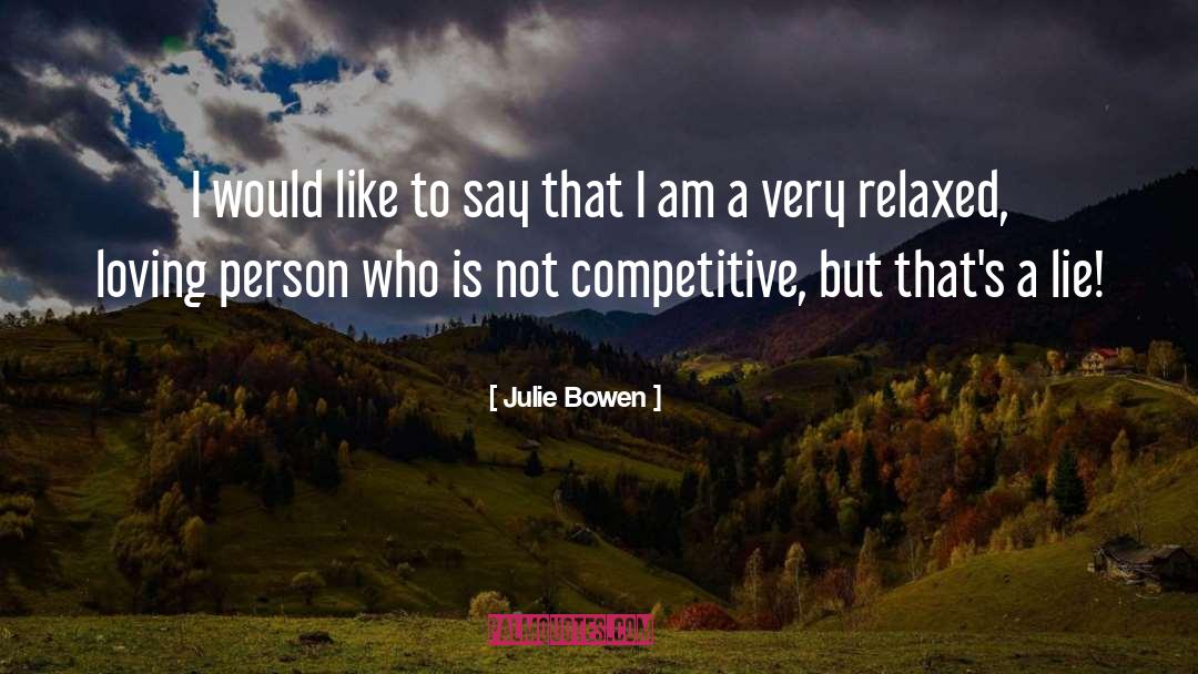 Loving Person quotes by Julie Bowen