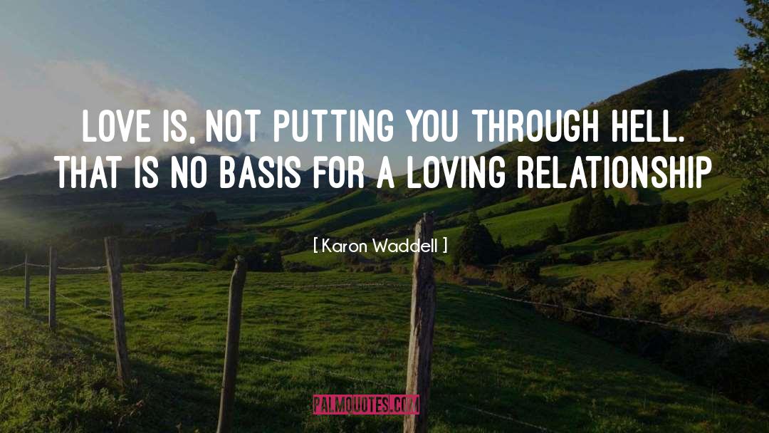 Loving Relationship quotes by Karon Waddell