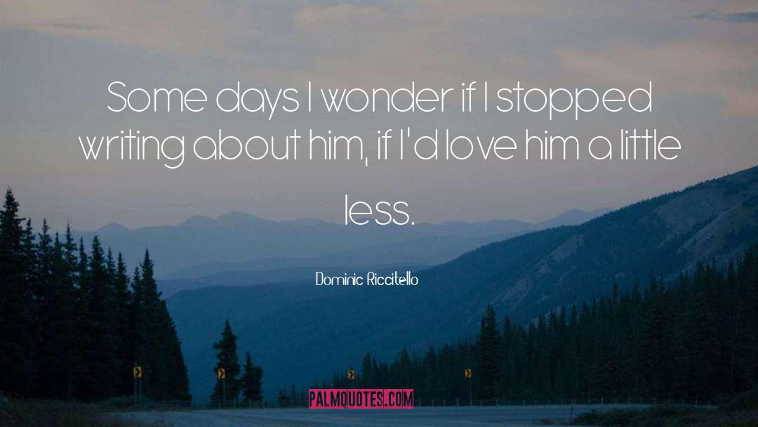 Loving Someone quotes by Dominic Riccitello