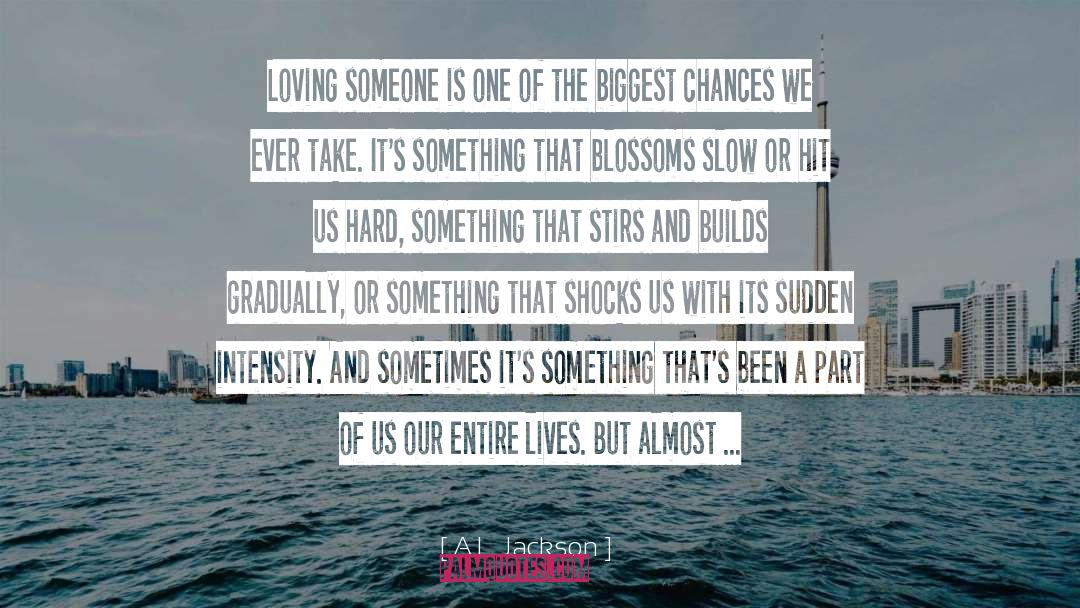 Loving Someone quotes by A.L. Jackson