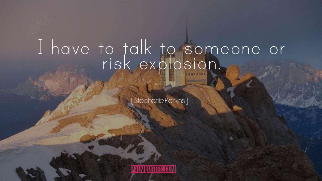 Loving Someone Risk quotes by Stephanie Perkins