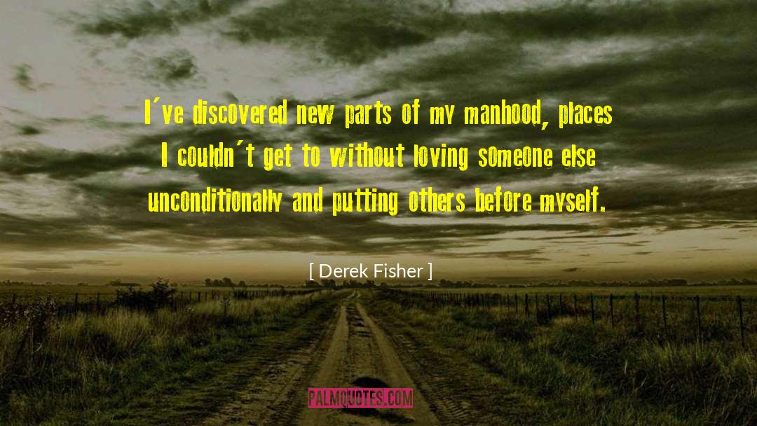Loving Someone Risk quotes by Derek Fisher