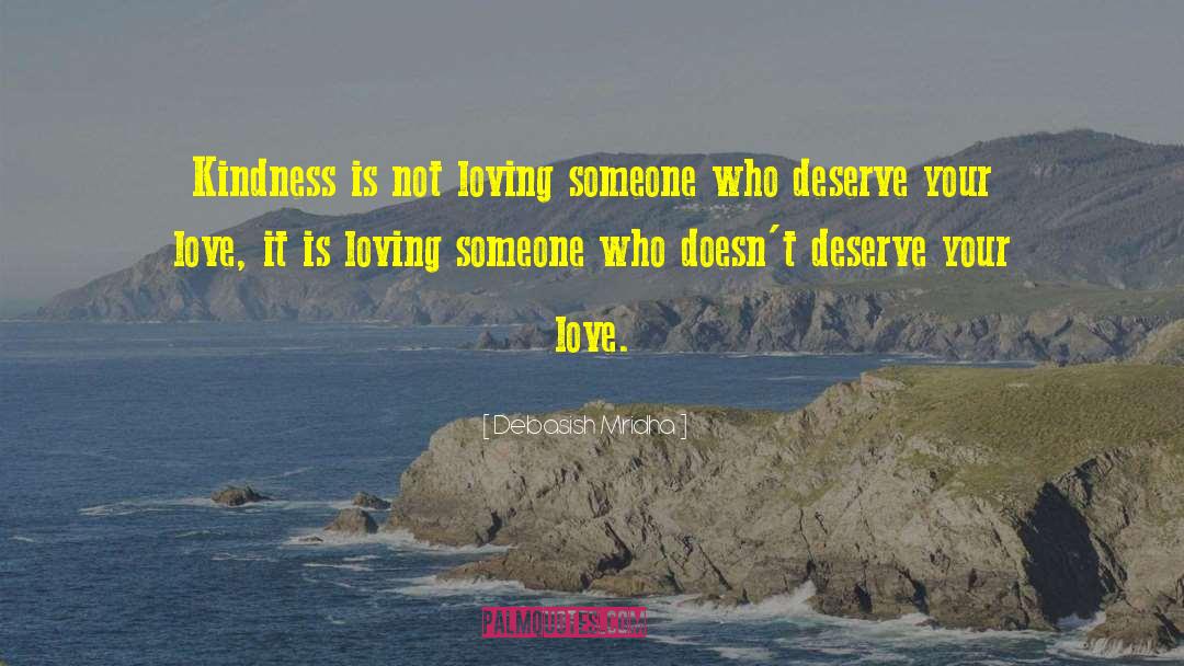 Loving Someone Who Doesnt Love You Anymore quotes by Debasish Mridha