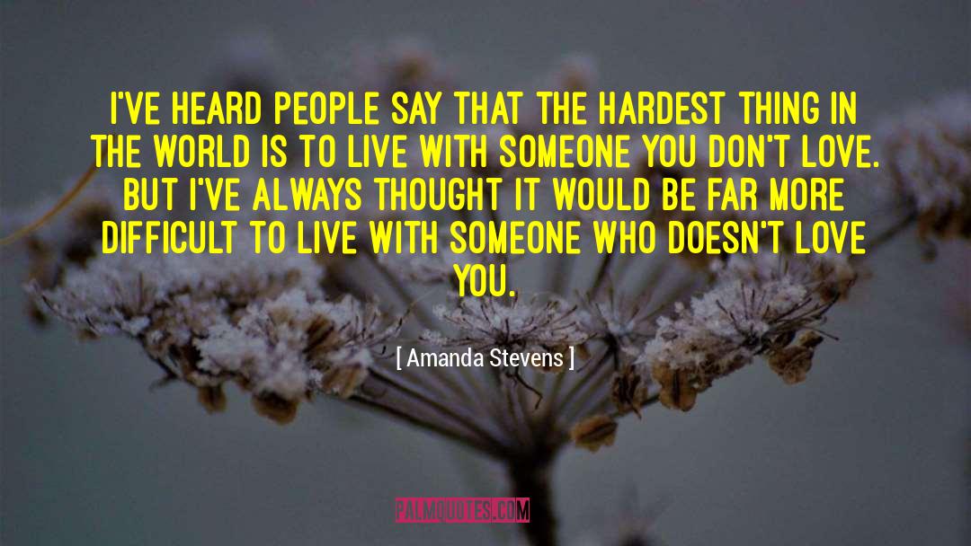 Loving Someone Who Doesnt Love You Anymore quotes by Amanda Stevens