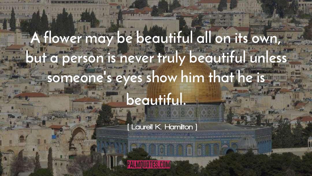Loving Someones Eyes quotes by Laurell K. Hamilton