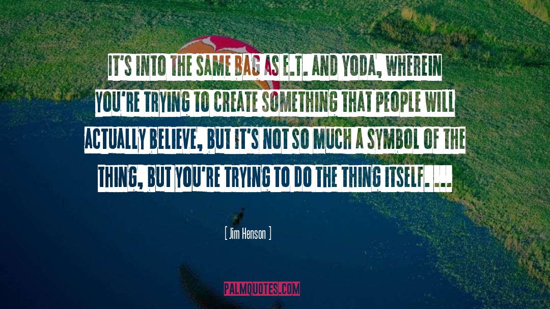 Loving Something quotes by Jim Henson