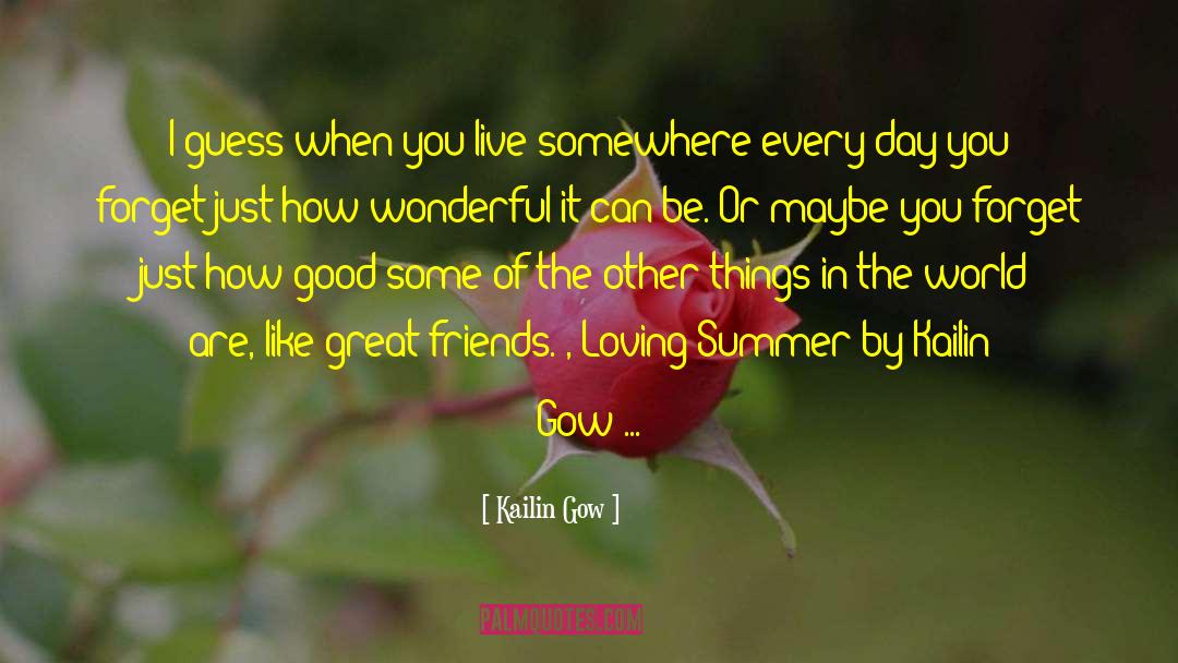 Loving Summer Series quotes by Kailin Gow