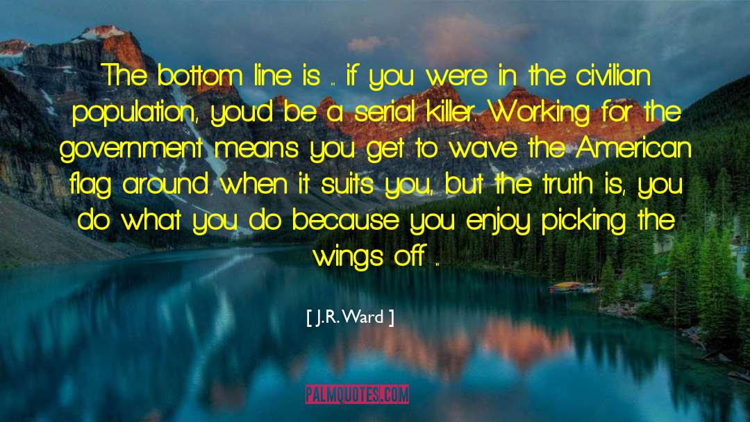 Loving What You Do quotes by J.R. Ward