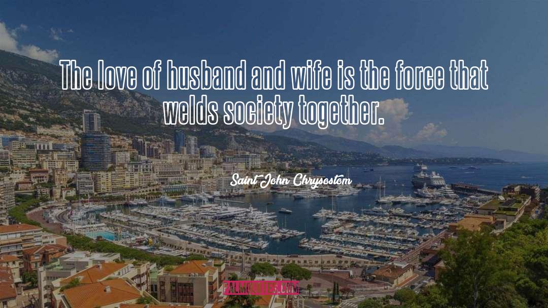 Loving Wife quotes by Saint John Chrysostom