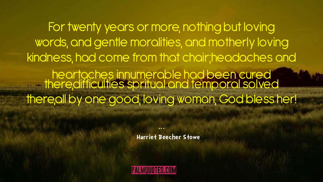 Loving Woman quotes by Harriet Beecher Stowe