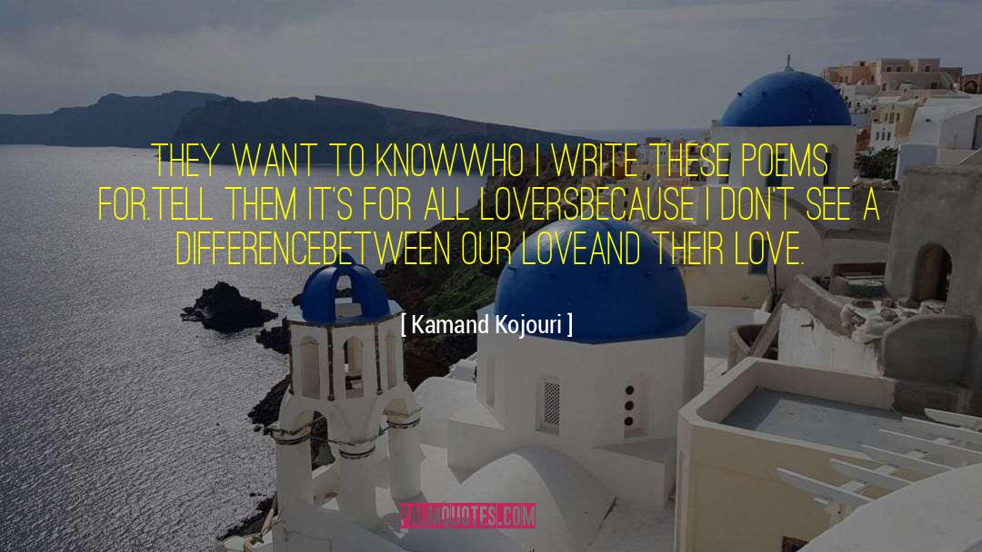 Loving You Poems And quotes by Kamand Kojouri