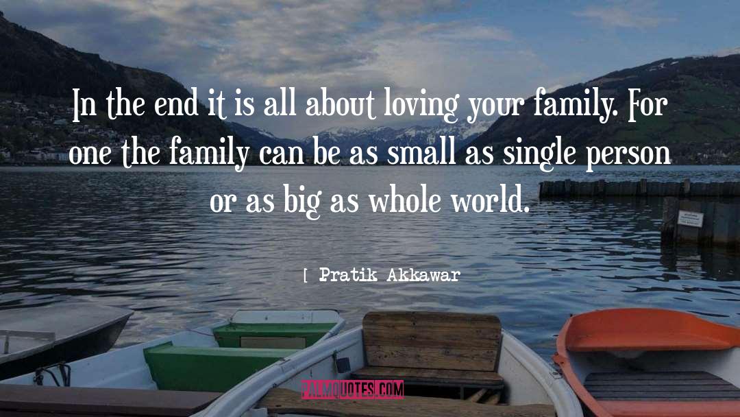 Loving Your Family quotes by Pratik Akkawar