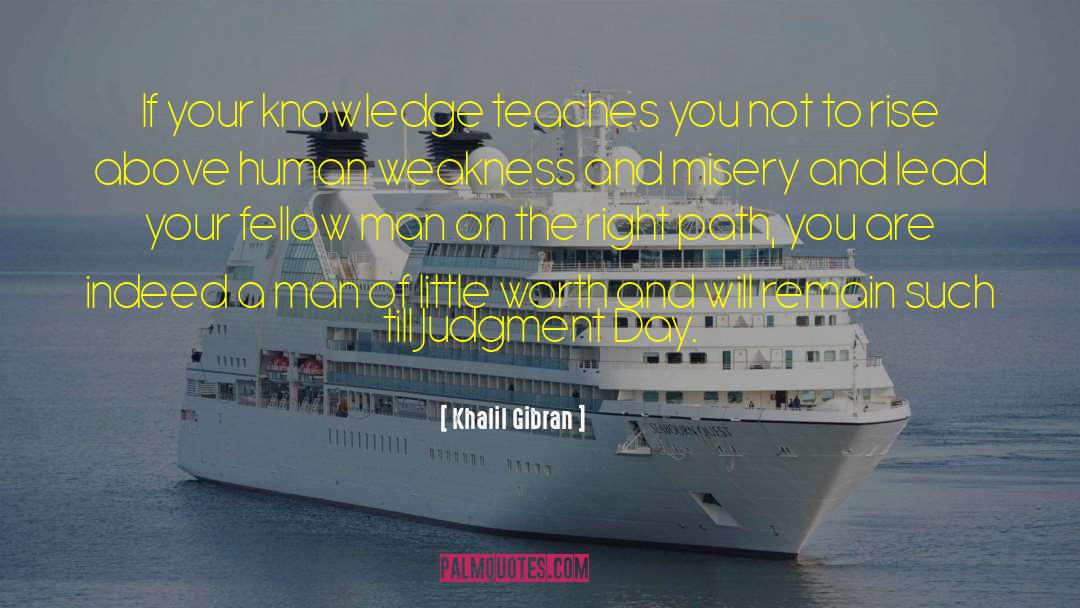 Loving Your Fellow Man quotes by Khalil Gibran