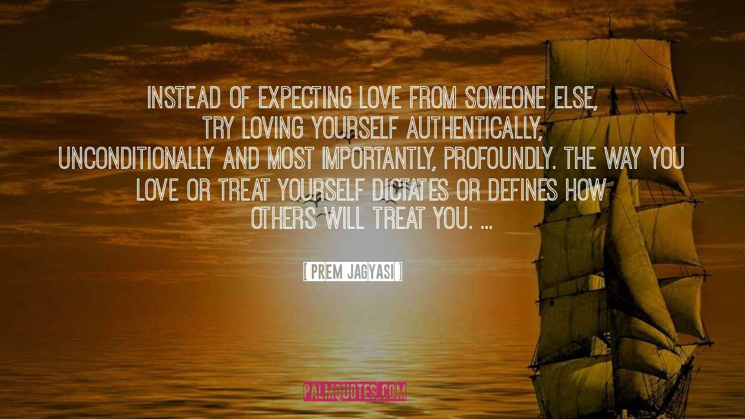 Loving Yourself quotes by Prem Jagyasi