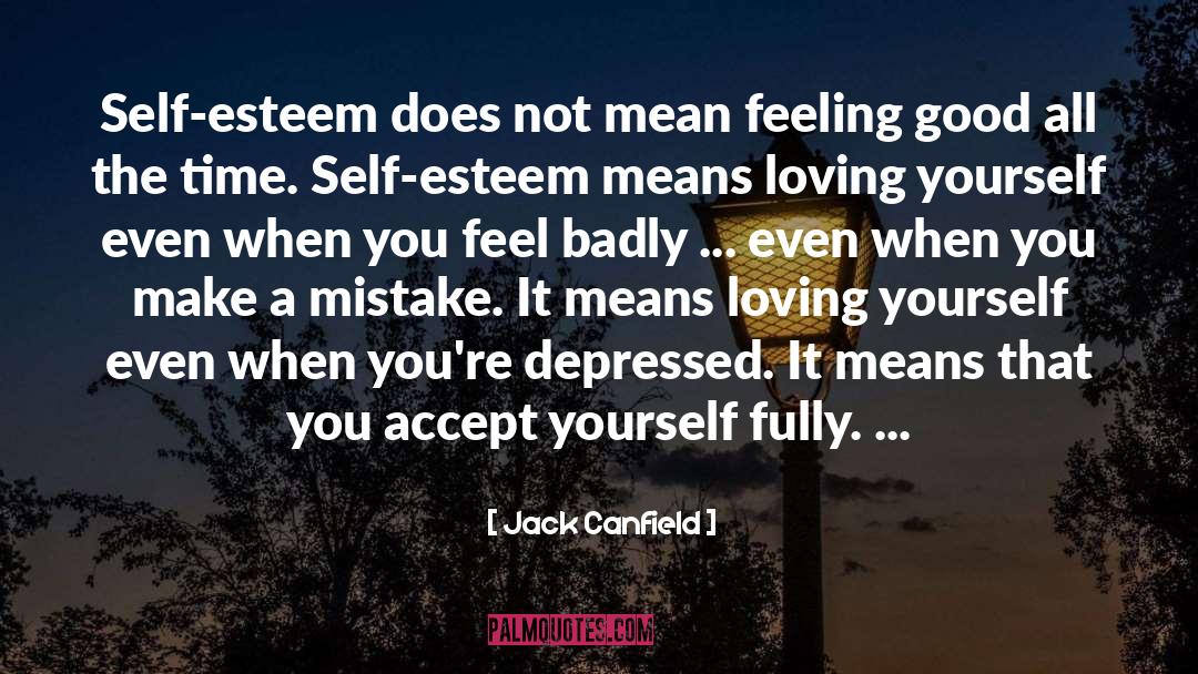 Loving Yourself quotes by Jack Canfield