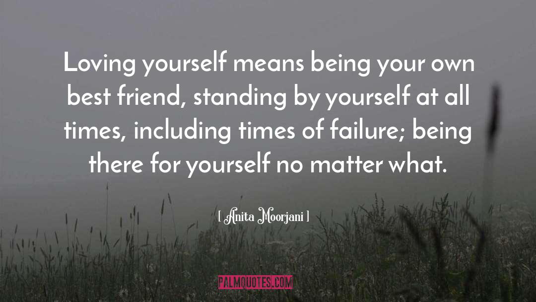 Loving Yourself quotes by Anita Moorjani