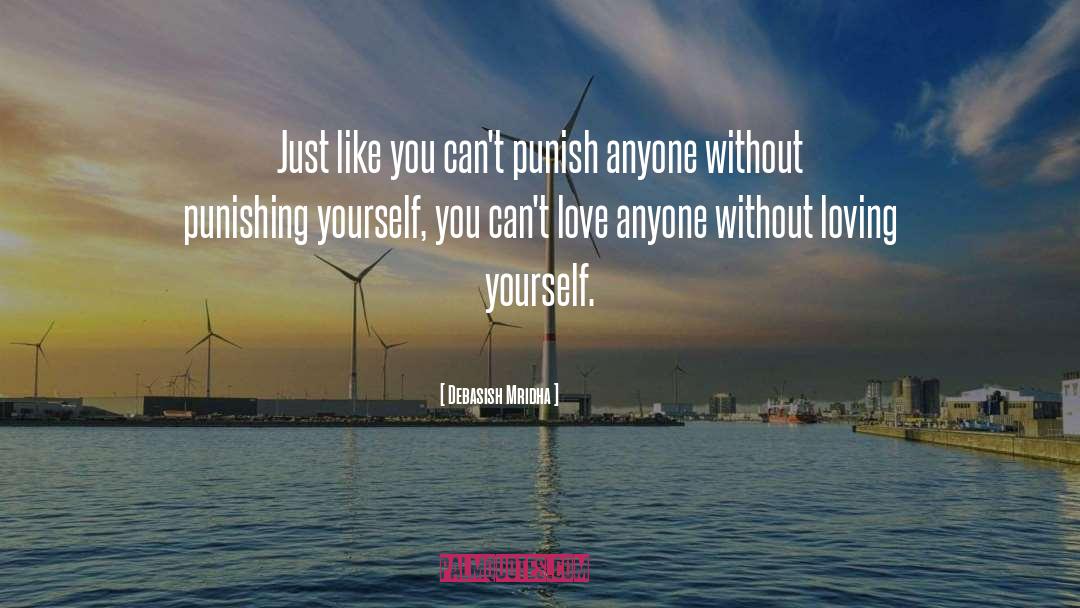 Loving Yourself quotes by Debasish Mridha