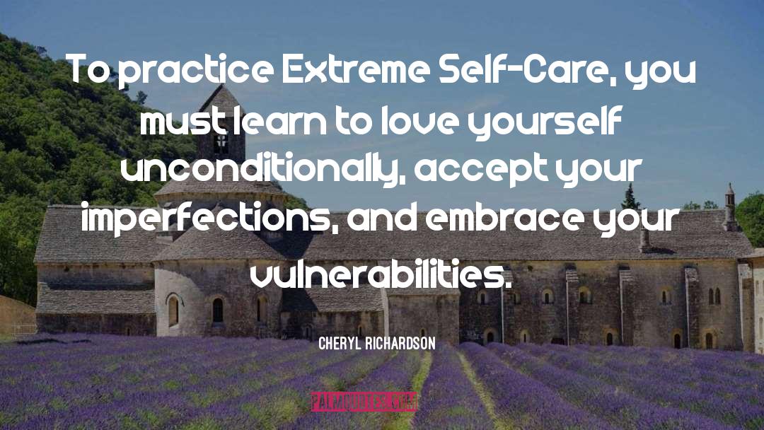 Loving Yourself Unconditionally quotes by Cheryl Richardson