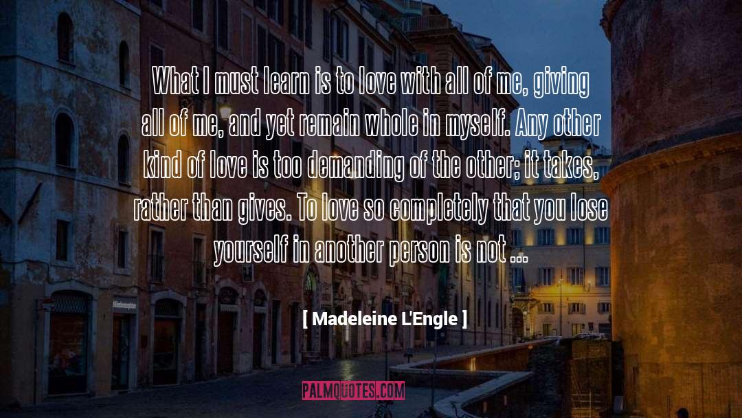 Loving Yourself Unconditionally quotes by Madeleine L'Engle