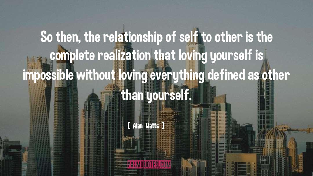 Loving Yourself Unconditionally quotes by Alan Watts