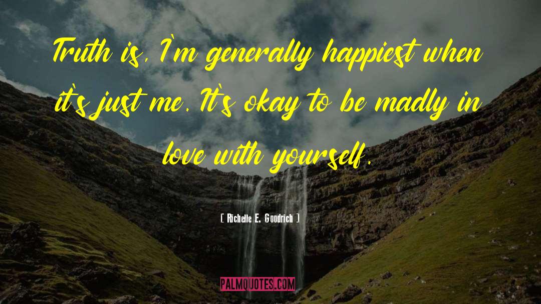 Loving Yourself Unconditionally quotes by Richelle E. Goodrich