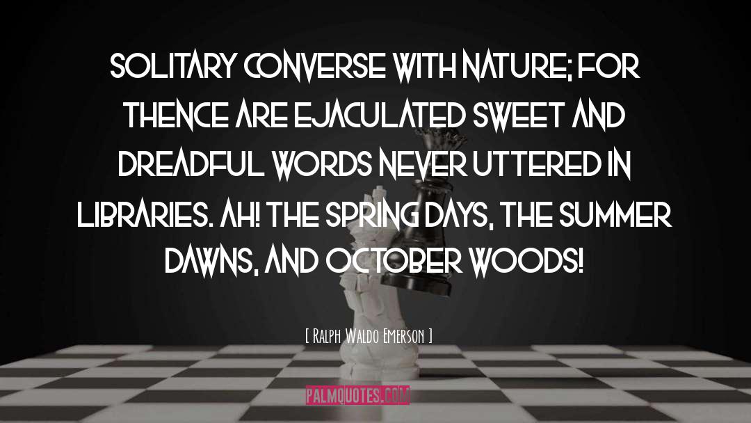 Lovingly Sweet quotes by Ralph Waldo Emerson