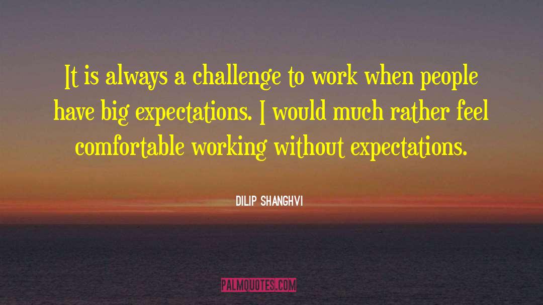 Low Expectations quotes by Dilip Shanghvi