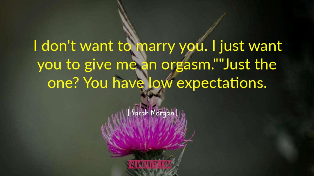 Low Expectations quotes by Sarah Morgan