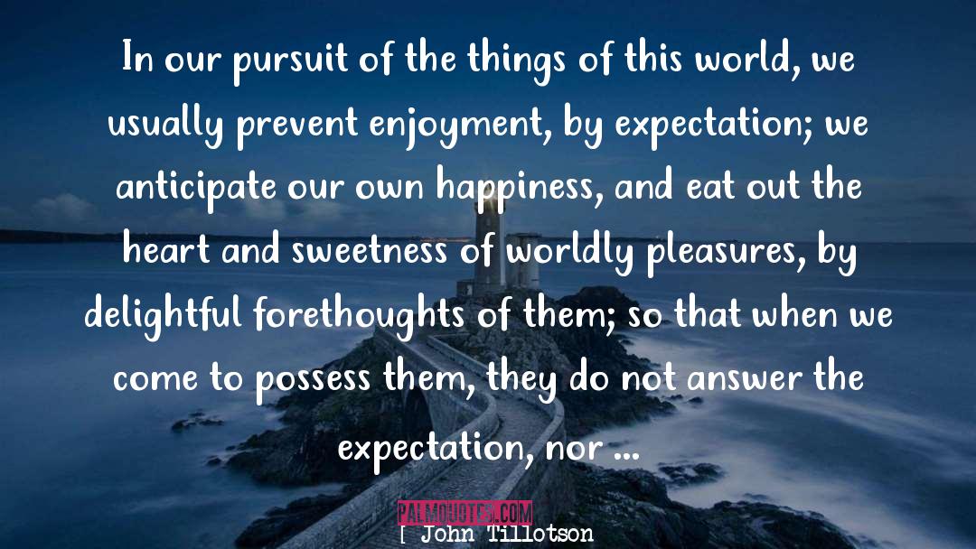 Low Expectations quotes by John Tillotson