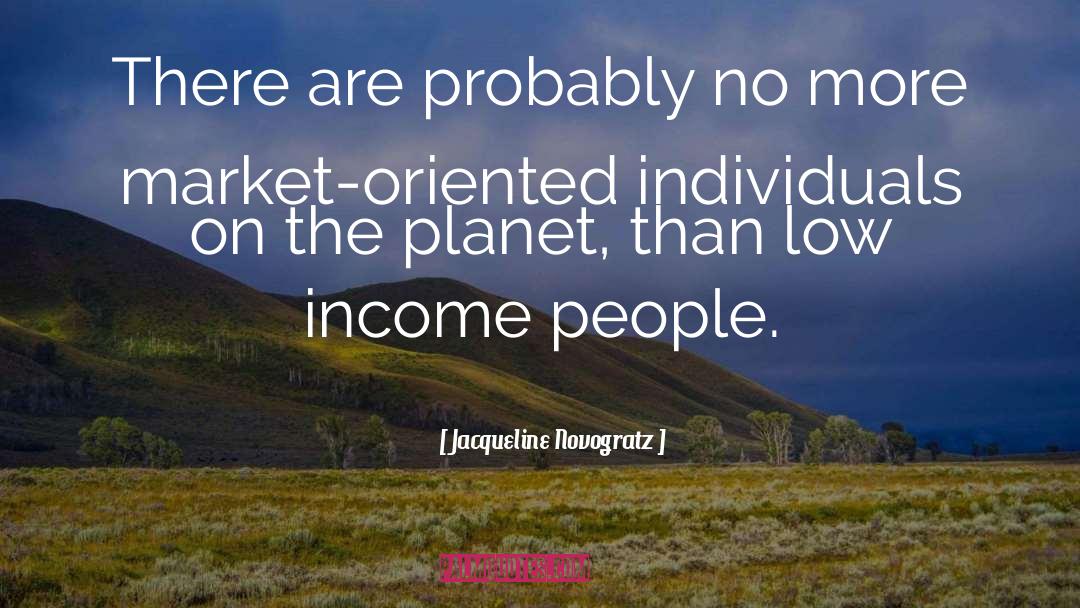 Low Income quotes by Jacqueline Novogratz