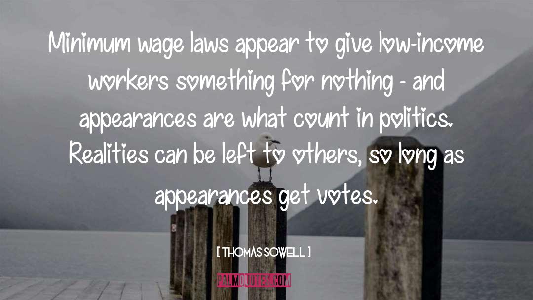 Low Income Workers quotes by Thomas Sowell