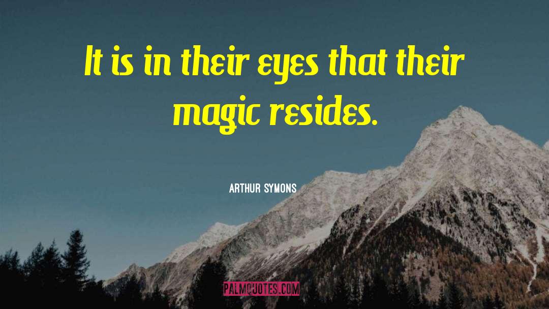 Low Magic quotes by Arthur Symons