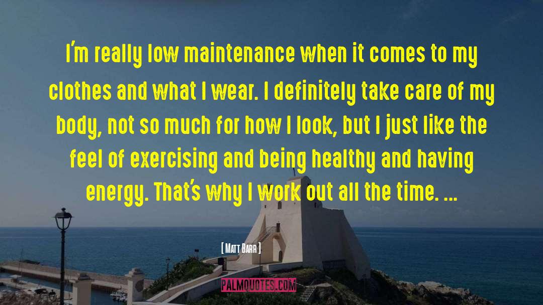 Low Maintenance quotes by Matt Barr