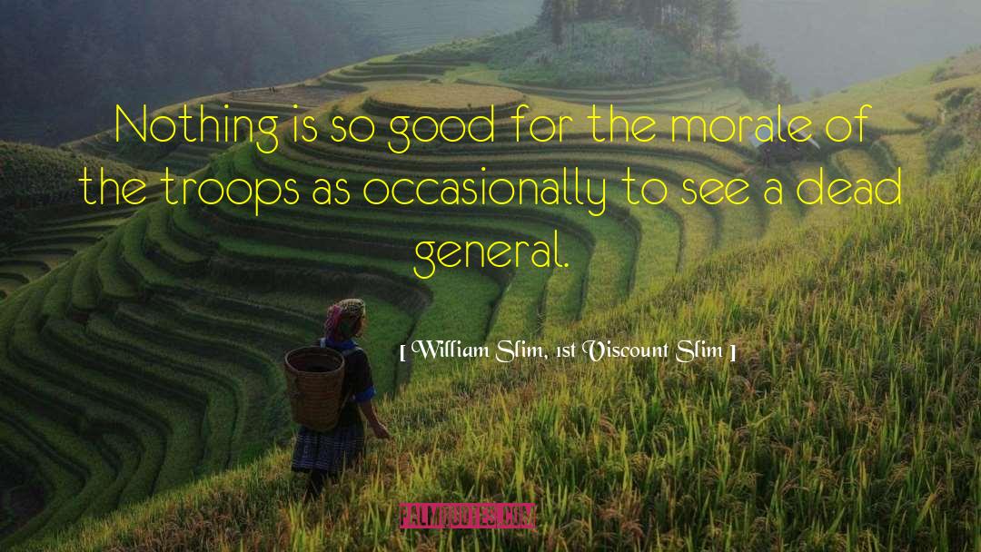 Low Morale quotes by William Slim, 1st Viscount Slim
