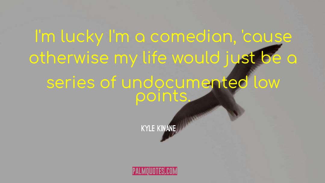 Low Points quotes by Kyle Kinane