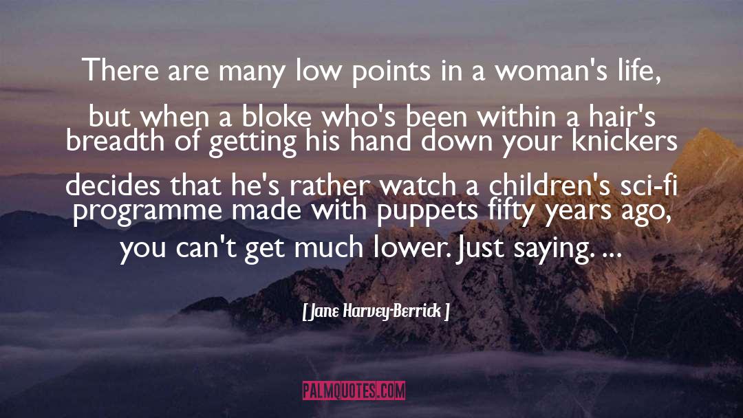Low Points quotes by Jane Harvey-Berrick
