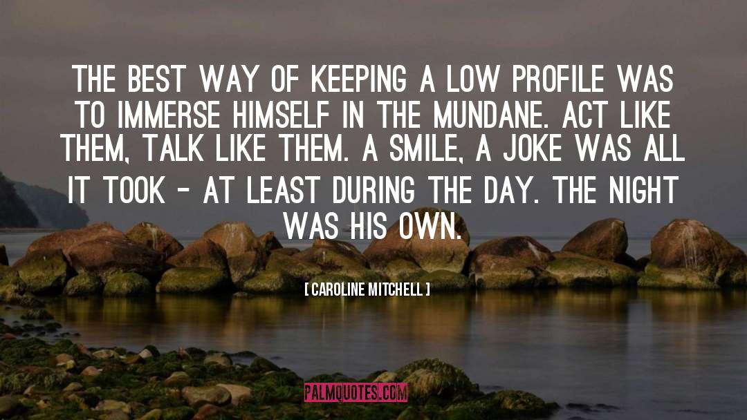 Low Profile Characteristics quotes by Caroline Mitchell