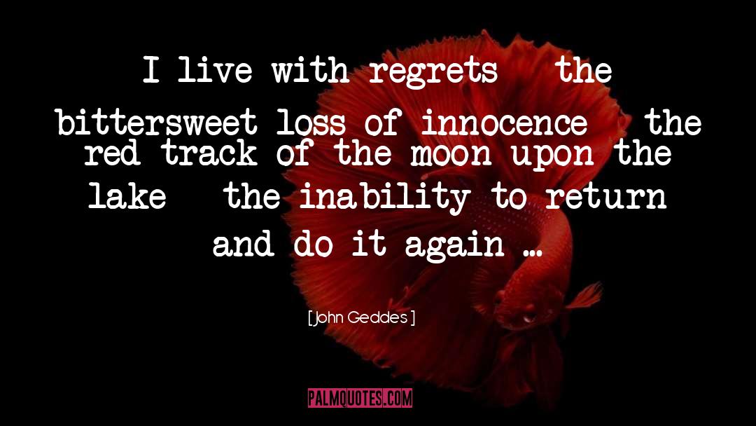 Low Red Moon quotes by John Geddes